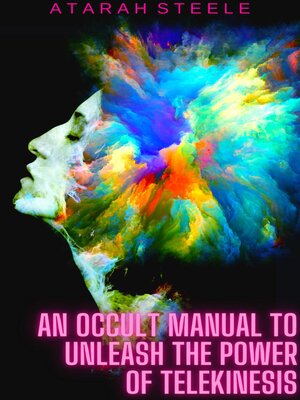 cover image of An Occult Manual to Unleash the Power of Telekinesis